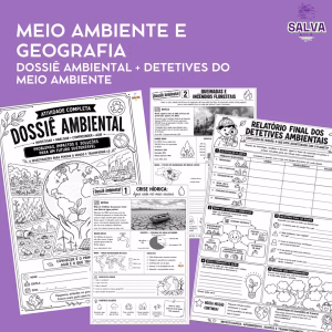 Meio Ambiente e Geografia - Dossiê Ambiental + Detetives Ambientais